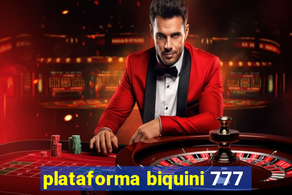 plataforma biquini 777