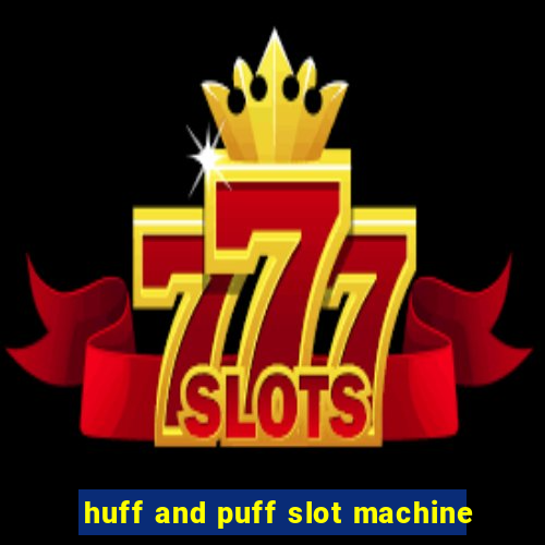 huff and puff slot machine