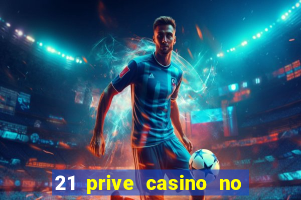 21 prive casino no deposit bonus codes