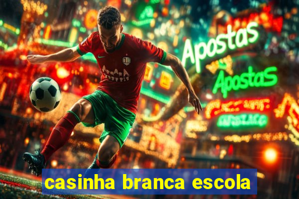 casinha branca escola