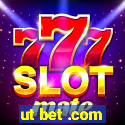 ut bet .com