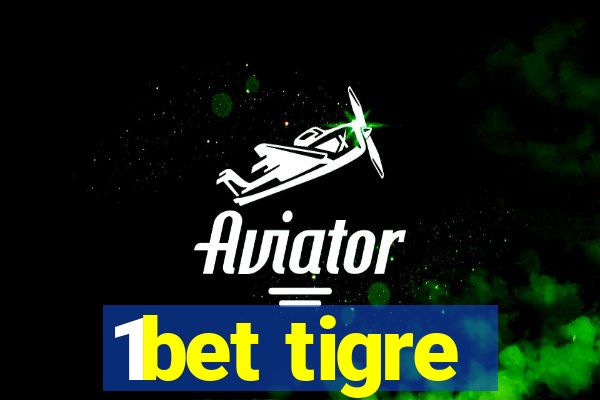 1bet tigre