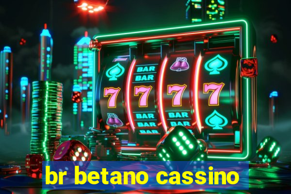 br betano cassino