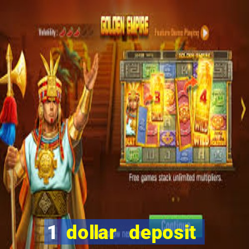 1 dollar deposit casino bonus