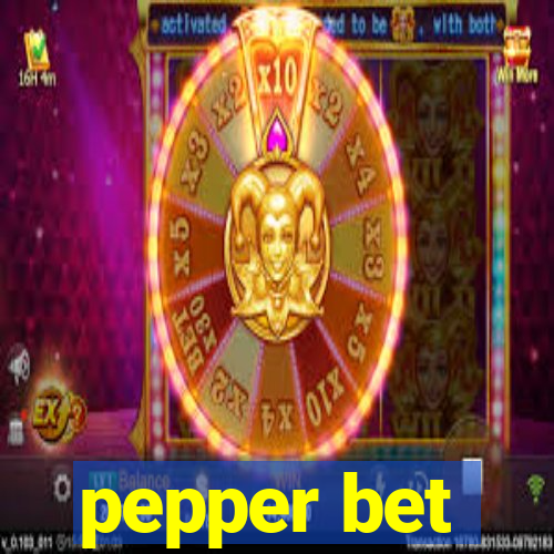 pepper bet