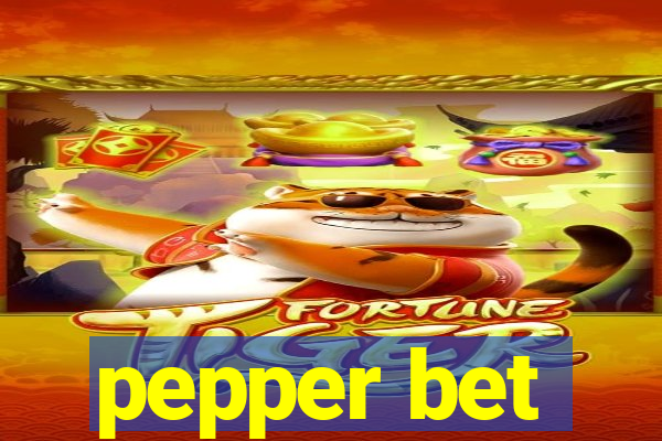 pepper bet