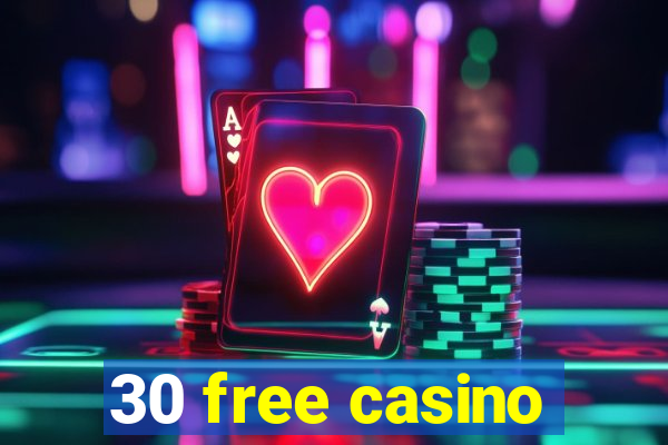 30 free casino