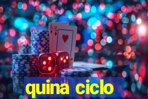 quina ciclo