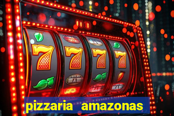 pizzaria amazonas costa barros