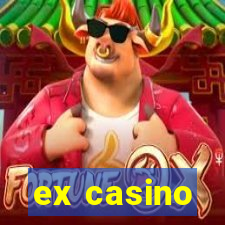 ex casino