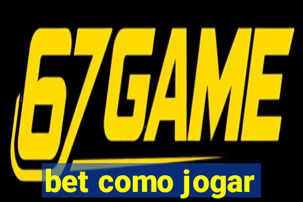 bet como jogar