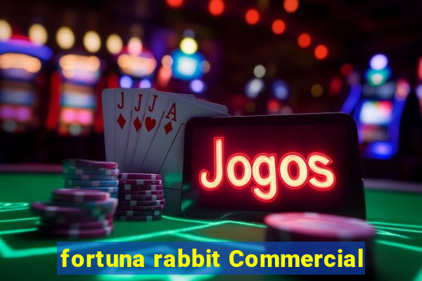 fortuna rabbit Commercial