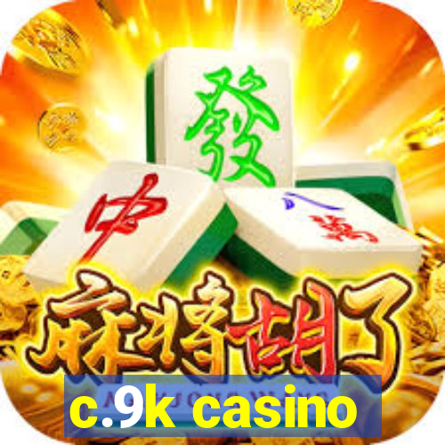 c.9k casino