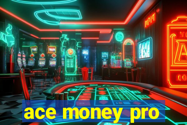 ace money pro