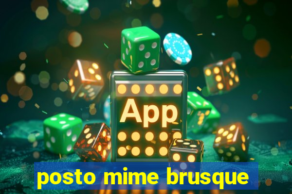 posto mime brusque