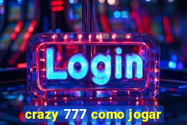 crazy 777 como jogar