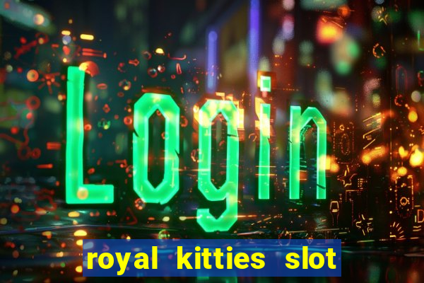 royal kitties slot free play