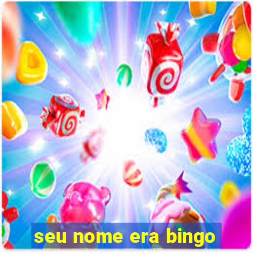 seu nome era bingo