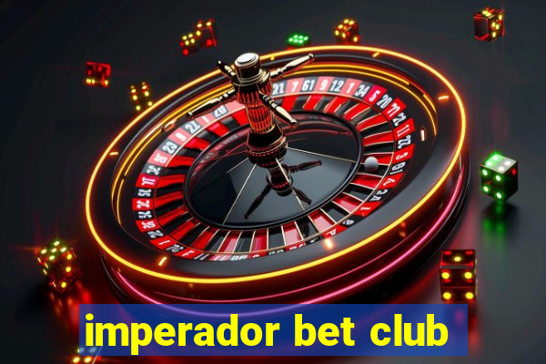 imperador bet club