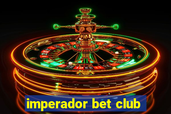 imperador bet club