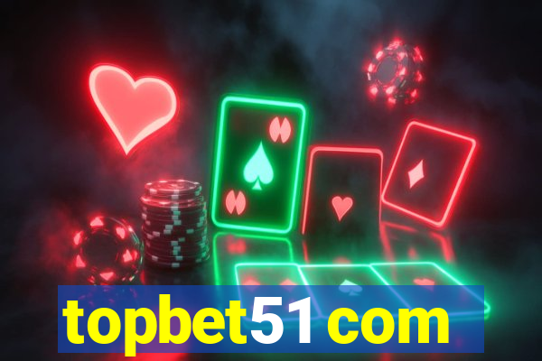 topbet51 com