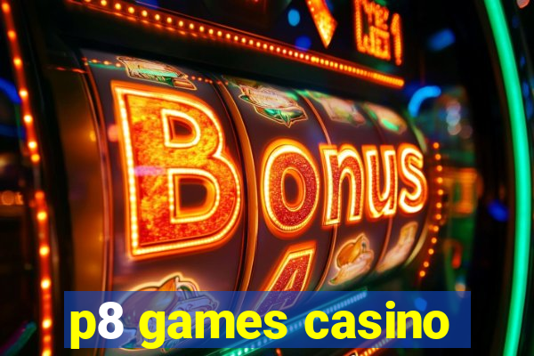 p8 games casino