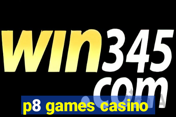 p8 games casino