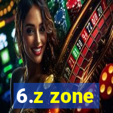 6.z zone