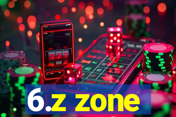 6.z zone