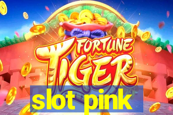 slot pink