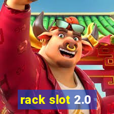 rack slot 2.0