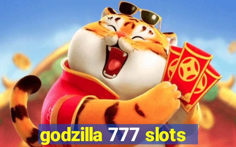 godzilla 777 slots