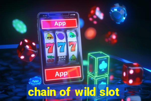 chain of wild slot