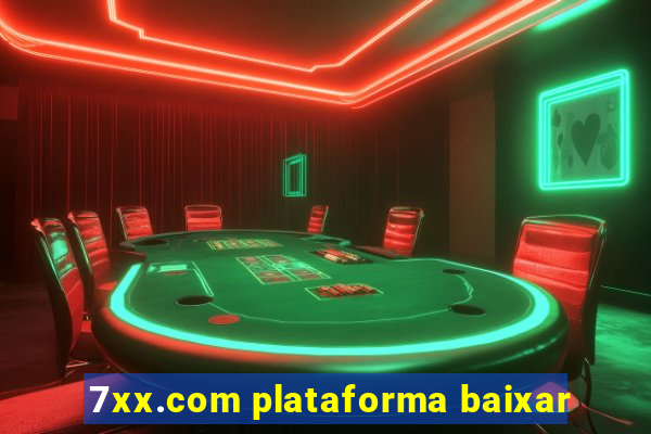 7xx.com plataforma baixar