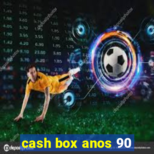 cash box anos 90