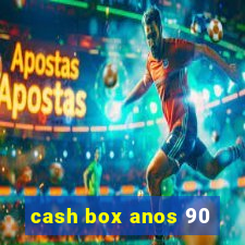 cash box anos 90