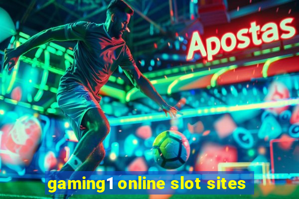 gaming1 online slot sites