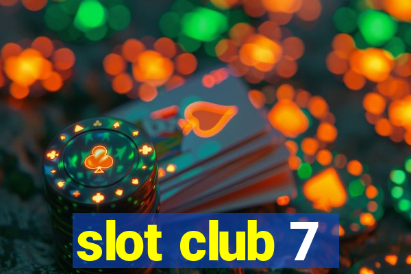 slot club 7