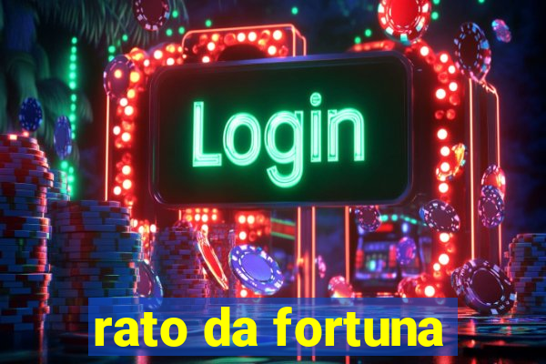 rato da fortuna