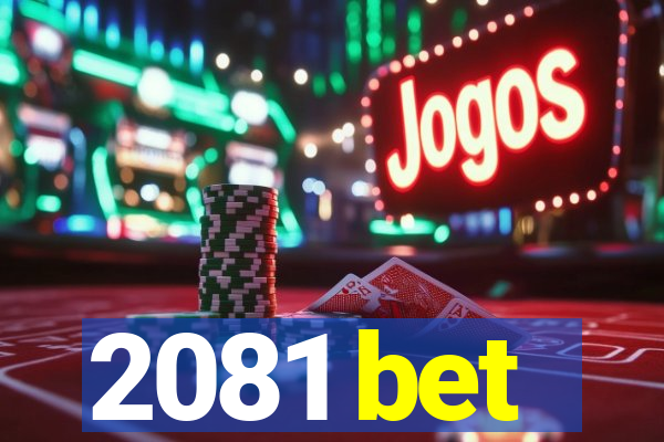 2081 bet