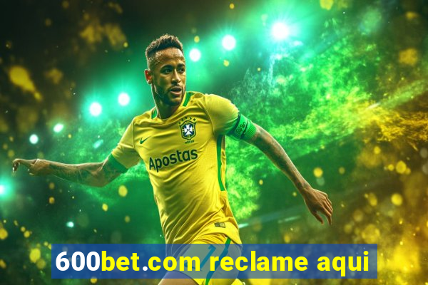 600bet.com reclame aqui