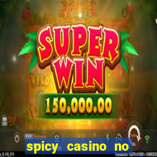 spicy casino no deposit bonus codes 2022