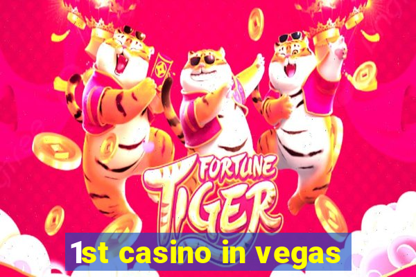 1st casino in vegas