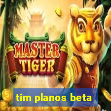 tim planos beta