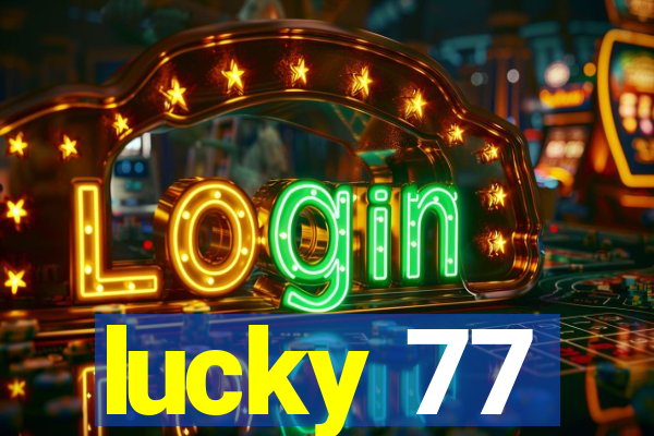 lucky 77