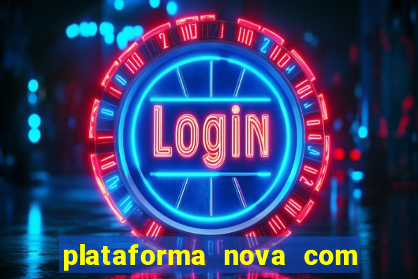 plataforma nova com bonus no cadastro