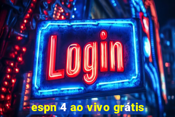 espn 4 ao vivo grátis