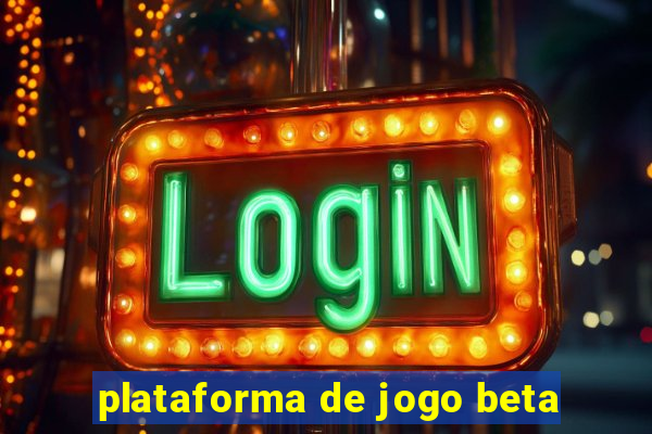 plataforma de jogo beta