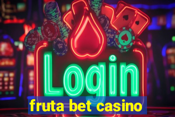 fruta bet casino