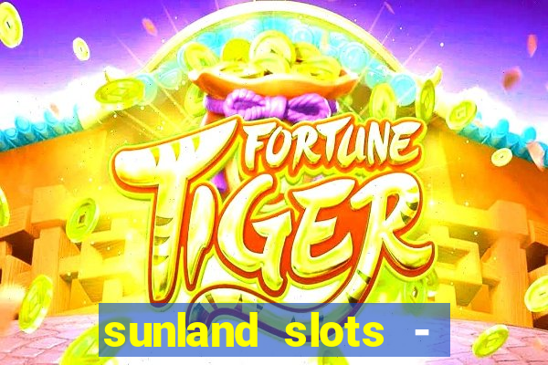 sunland slots - casino games